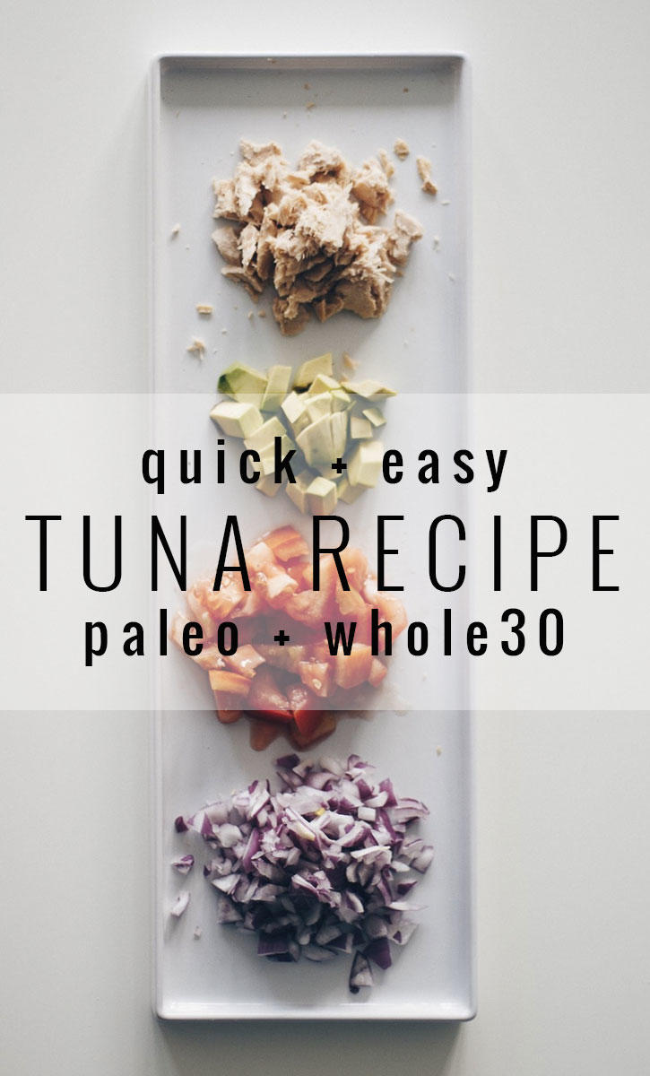 Blogger Lindsey Lutz from Life Lutzurious describes her quick and easy tuna recipe thats both Paleo and Whole30 approved